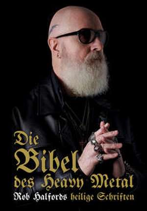 Die Bibel des Heavy Metal de Rob Halford