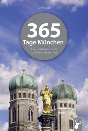 365 Tage München de Gaby Kilian