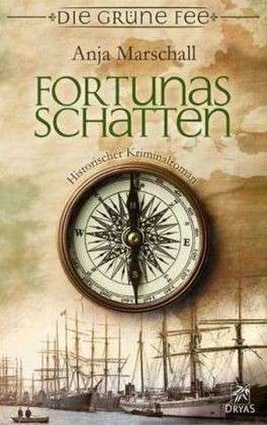 Fortunas Schatten de Anja Marschall