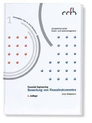 Financial Engineering - Bewertung von Finanzinstrumenten de Arnd Wiedemann