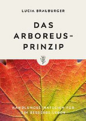 Das Arboreus-Prinzip de Lucia Brauburger