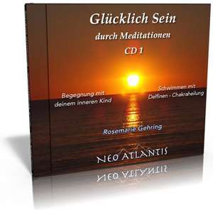 Glücklich Sein durch Meditationen CD 1