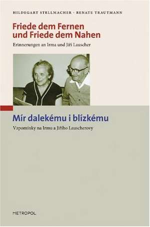 Friede dem Fernen und Friede dem Nahen / Mír dalekému i blízkému de Hildegart Stellmacher