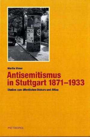 Antisemitismus in Stuttgart 18711933 de Martin Ulmer