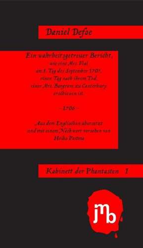 Ein wahrheitsgetreuer Bericht, wie eine Mrs. Veal am 8. Tag des September 1705, einen Tag nach ihrem Tod, einer Mrs. Bargrave zu Canterbury erschienen ist. de Daniel Defoe