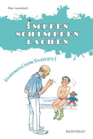 Impfen, schimpfen, lachen de Peter Lauterbach