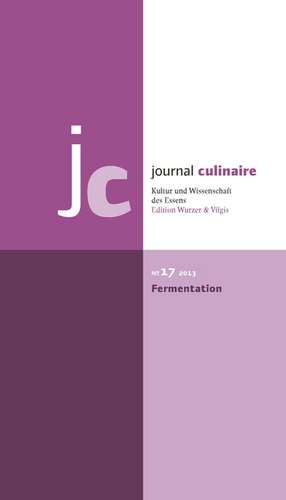 Journal Culinaire No. 17: Fermentation de Martin Wurzer-Berger