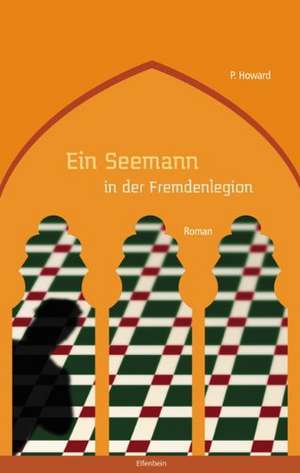 Ein Seemann in der Fremdenlegion de P. Howard