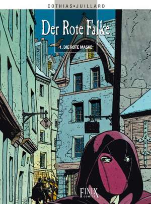 Der Rote Falke 01. Die rote Maske de Patrick Cothias