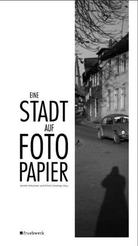 Eine Stadt auf Fotopapier de Annett Gröschner