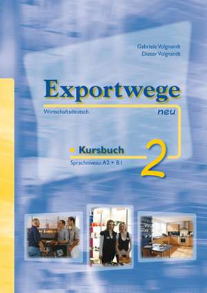 Exportwege neu 2. Kursbuch de Gabriele Volgnandt