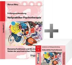 Heilpraktiker Psychotherapie - Elementarfunktionen und die drei Säulen der psychiatrischen Therapie (Lernbuch mit 200 Lernkarten) de Marcus Mery