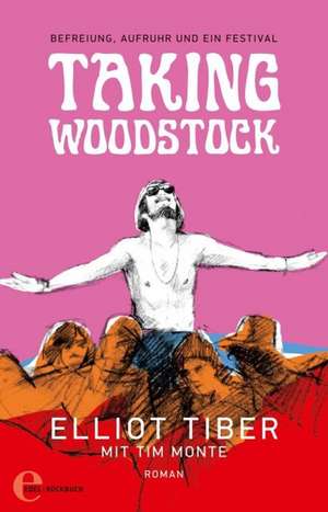 Taking Woodstock de Elliot Tiber