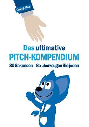 Das ultimative Pitch-Kompendium de Tobias Schlosser