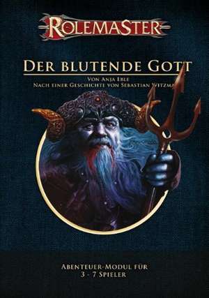 Rolemaster: Der blutende Gott de Anja Eble