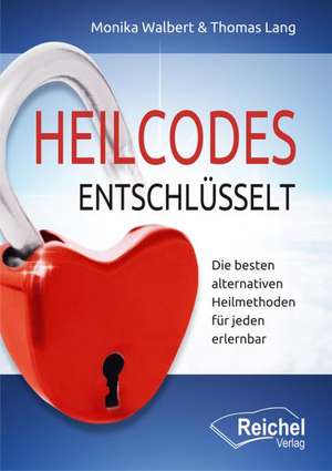 Heilcodes entschlüsselt de Monika Walbert