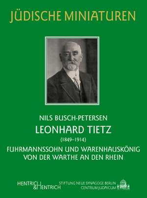 Leonhard Tietz (1849-1914) de Nils Busch-Petersen