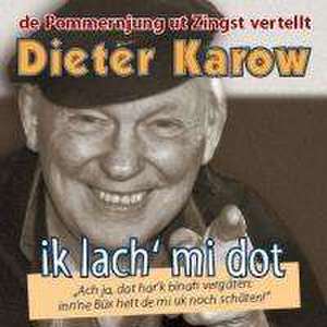 Ik lach' mi dot de Dieter Karow