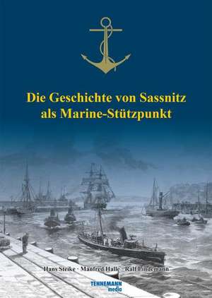 Die Geschichte von Sassnitz als Marine-Stützpunkt de Hans Steike