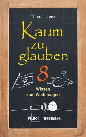 Kaum zu glauben 8 de Thomas Lenz