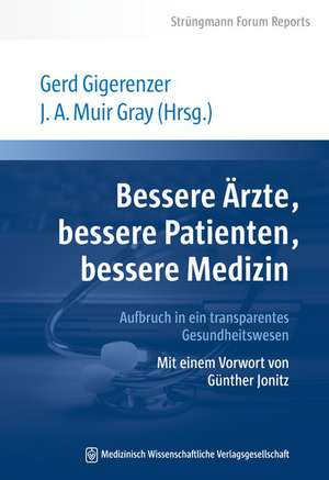 Bessere Ärzte, bessere Patienten, bessere Medizin. Aufbruch in ein transparentes Gesundheitswesen de Gerd Gigerenzer