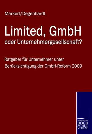 LIMITED, GMBH ODER UNTERNEHMERGESELLSCHAFT? de Johannes Markert