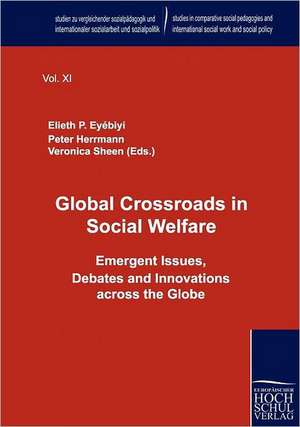 Global Crossroads in Social Welfare de Elieth P. Eyébiyi