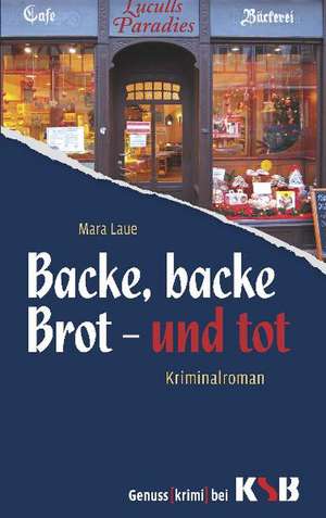 Backe, backe Brot. Tod de Mara Laue