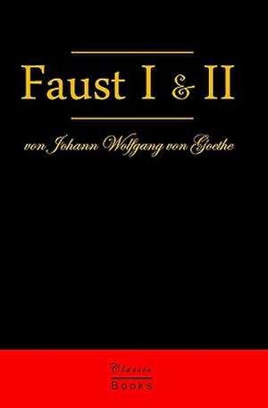 Faust I & II de Johann Wolfgang Von Goethe