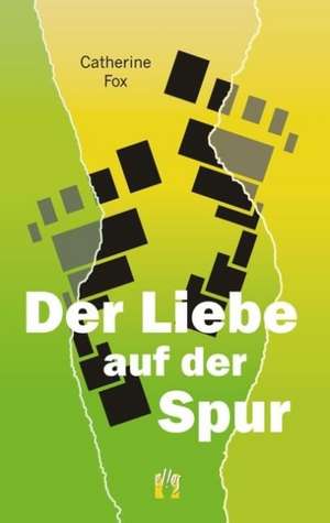 Der Liebe auf der Spur de Catherine Fox