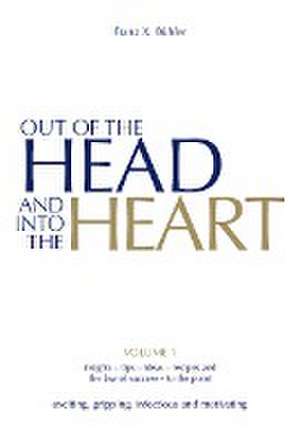 Out of the Head and into the Heart de Franz X. Bühler