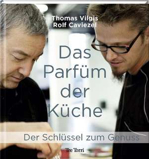 Das Parfüm der Küche de Thomas A. Vilgis