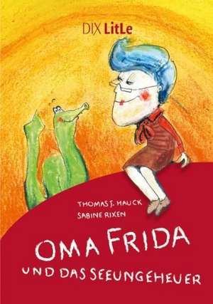 Oma Frida und das Seeungeheuer de Thomas Johannes Hauck