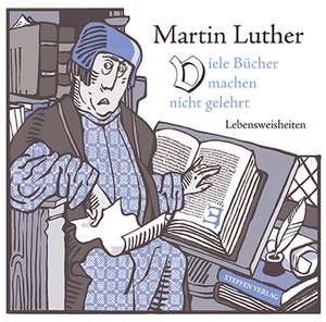 Viele Bücher machen nicht gelehrt de Martin Luther