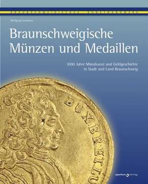 Braunschweigische Münzen und Medaillen de Wolfgang Leschhorn