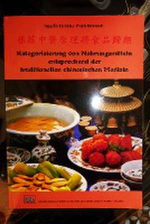 Kategorisierung von Nahrungsmitteln entsprechend der traditionellen chinesischen Medizin (TCM) de Frank Behrendt