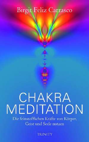 Chakra-Meditation de Birgit Feliz Carrasco