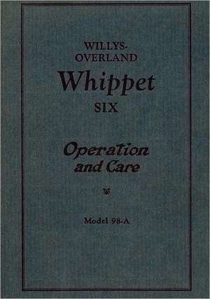 Willys Overland Whippet Six - Operation and Care de Willys Overland