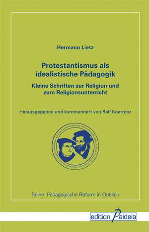 Protestantismus als idealistische Pädagogik de Hermann Lietz