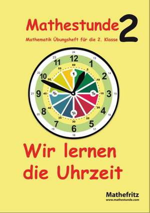 Mathestunde 2 - Wir lernen die Uhrzeit de Jörg Christmann