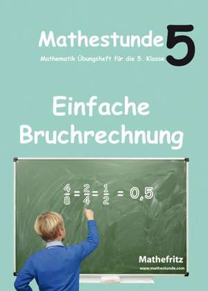 Mathestunde 5 - Einfache Bruchrechnung de Jörg Christmann