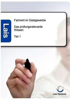 Fachwirt im Gastgewerbe - Das prüfungsrelevante Wissen de Lais Systeme