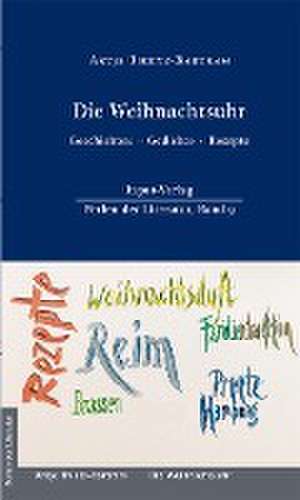 Die Weihnachtsuhr, Geschichten · Gedichte · Rezepte de Antje Thietz-Bartram