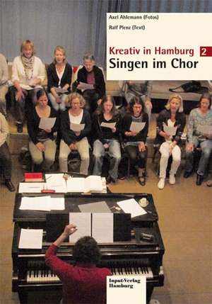 Kreativ in Hamburg 2 - Singen im Chor de Ralf Plenz