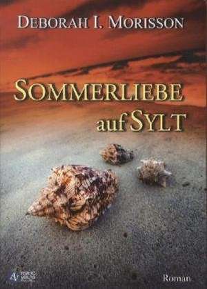 Sommerliebe auf Sylt de Deborah I. Morisson