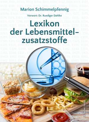 Lexikon der Lebensmittelzusatzstoffe de Marion Schimmelpfennig