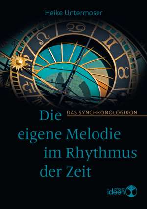 Die eigene Melodie im Rhythmus der Zeit de Heike Untermoser