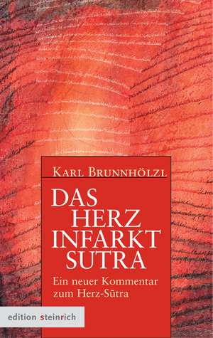 Das Herzinfarkt-Sutra de Karl Brunnhölzl