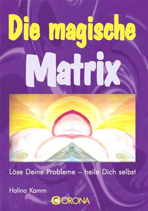 Die magische Matrix de Halina Kamm