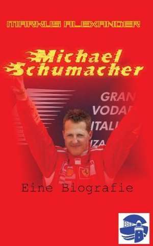 Michael Schumacher de Markus Alexander